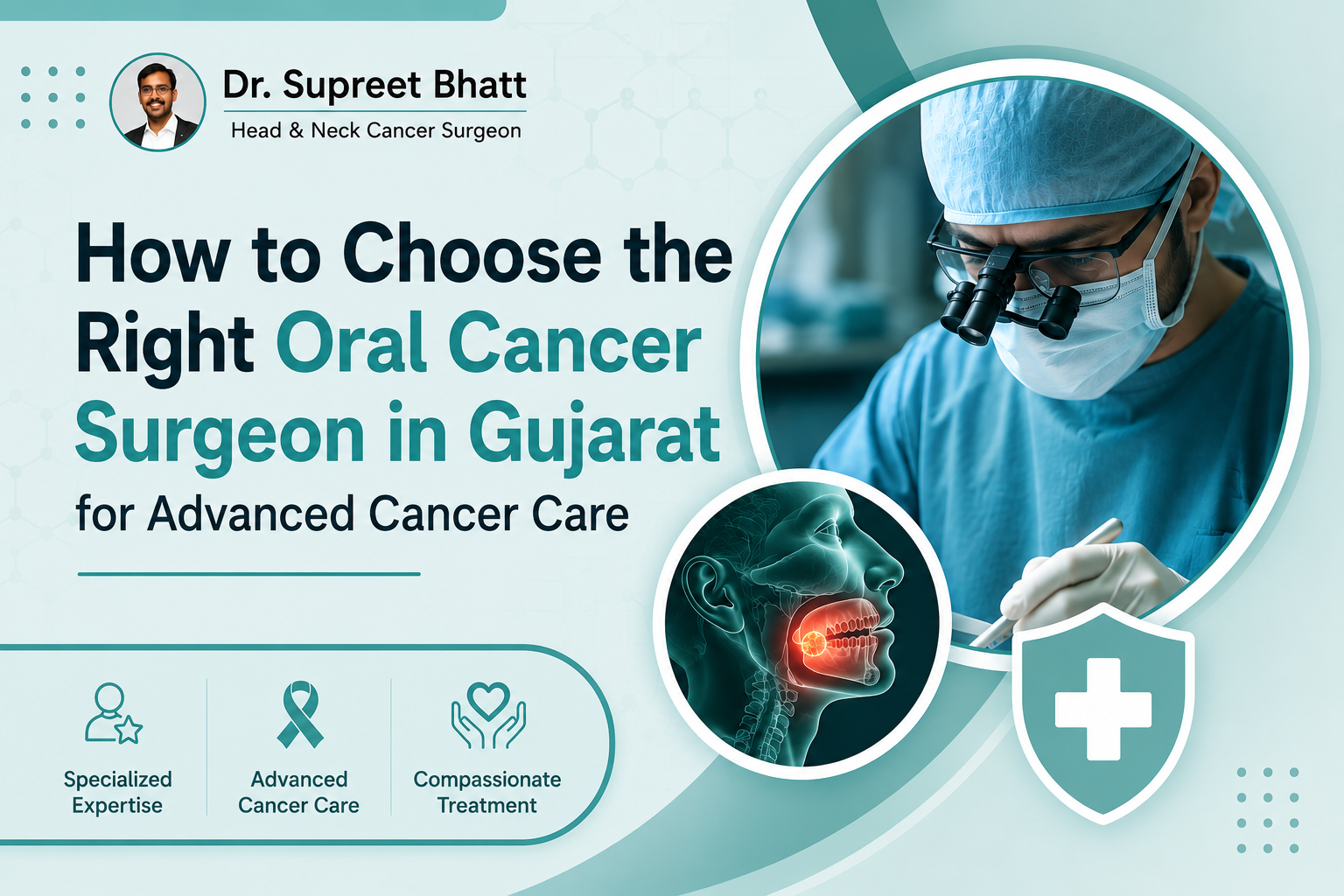 How to Choose the Right Oral Cancer Surgeon in Gujarat for Advanced Cancer Care
